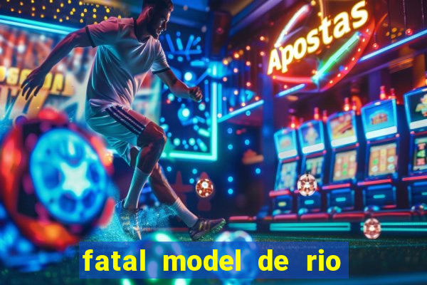 fatal model de rio claro sp